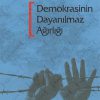 Demokrasinin Dayanılmaz Ağırlığı
