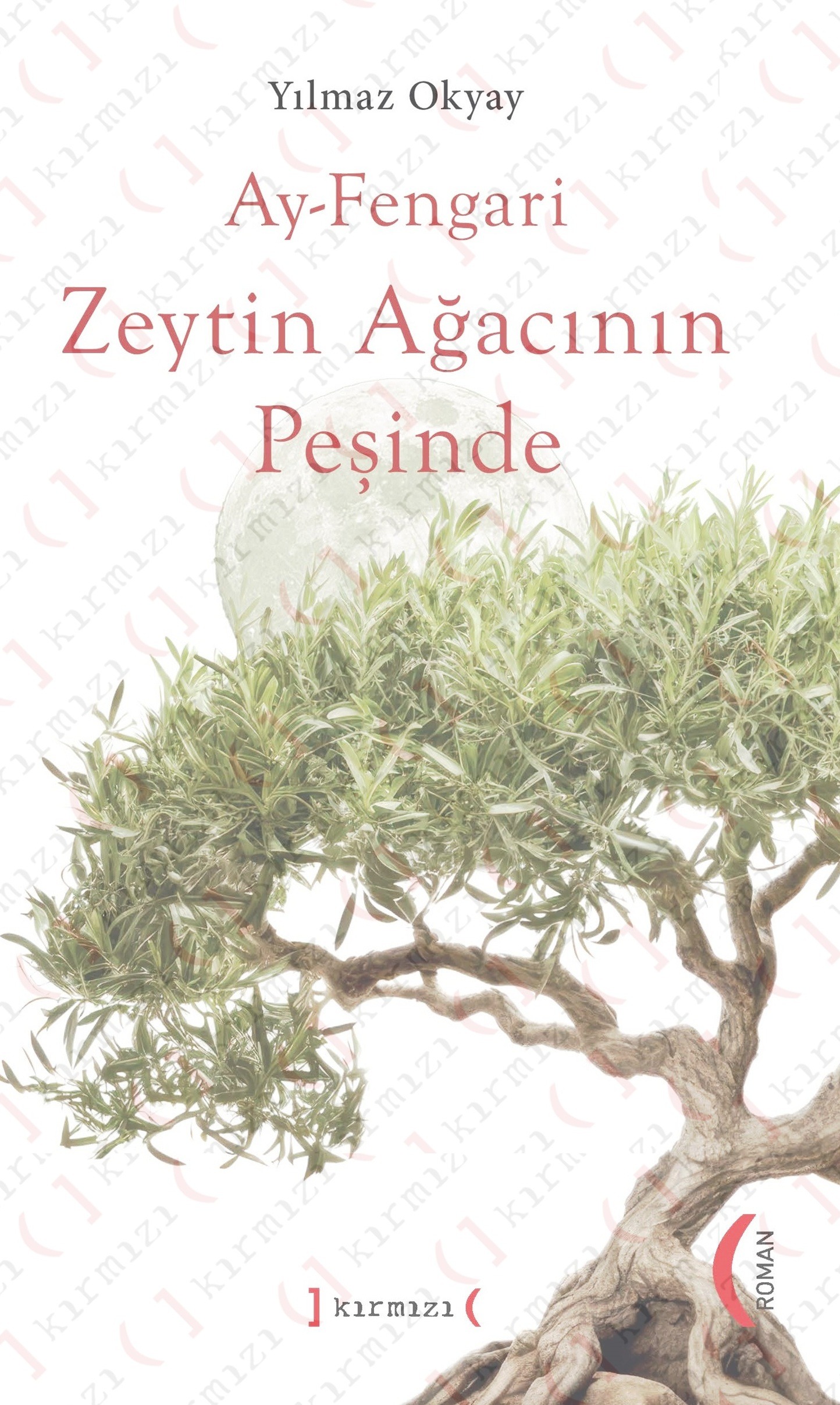 Ay Fengari - Zeytin Ağacının Peşinde - Kapak Ön1
