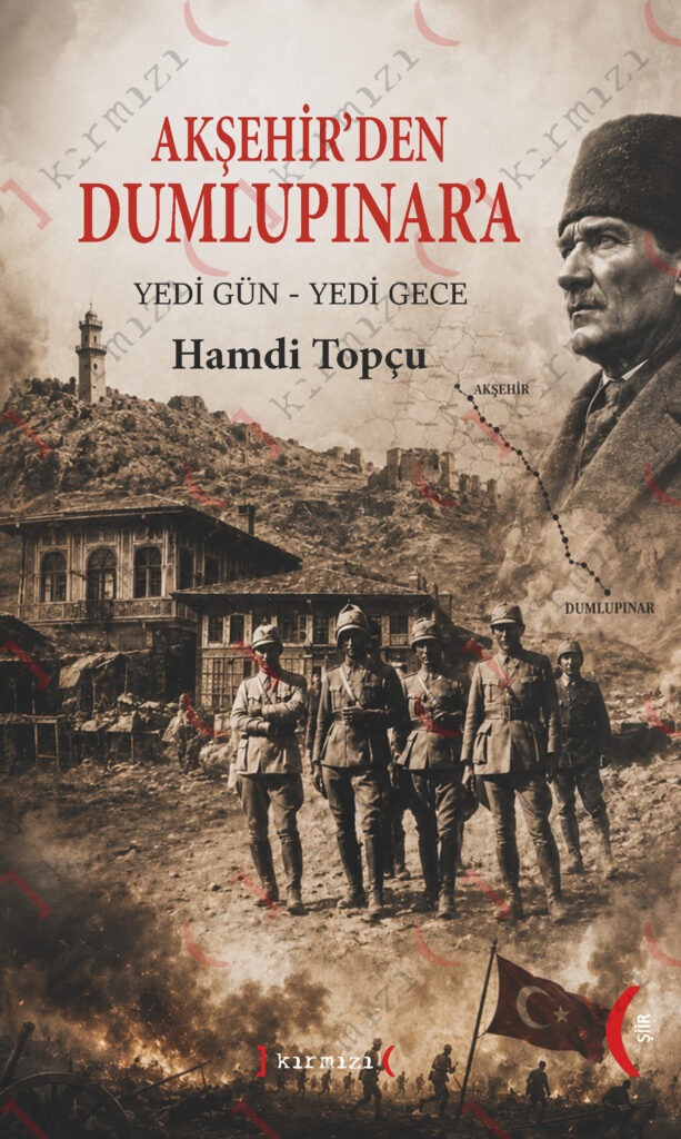 Akşehir'den Dumlupınar'a Yedi Gün Yedi Gece